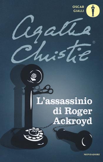 L' assassinio di Roger Ackroyd - Agatha Christie - Libro Mondadori 2017, Oscar gialli | Libraccio.it