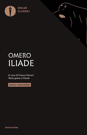 Iliade. Testo greco a fronte - Omero - Libro Mondadori 2018, Oscar classici | Libraccio.it
