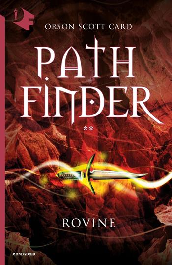 Rovine. Pathfinder - Orson Scott Card - Libro Mondadori 2018, Oscar fantastica | Libraccio.it
