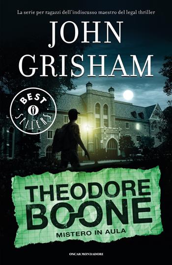 Mistero in aula. Theodore Boone - John Grisham - Libro Mondadori 2017, Oscar grandi bestsellers | Libraccio.it