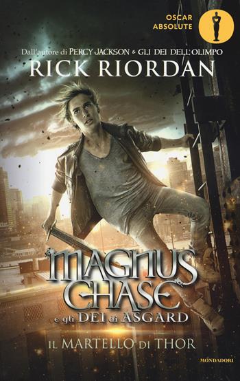 Il martello di Thor. Magnus Chase e gli dei di Asgard. Vol. 2 - Rick Riordan - Libro Mondadori 2017, Oscar absolute | Libraccio.it