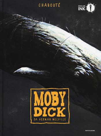 Moby Dick da Herman Melville - Christophe Chabouté - Libro Mondadori 2017, Oscar Ink | Libraccio.it