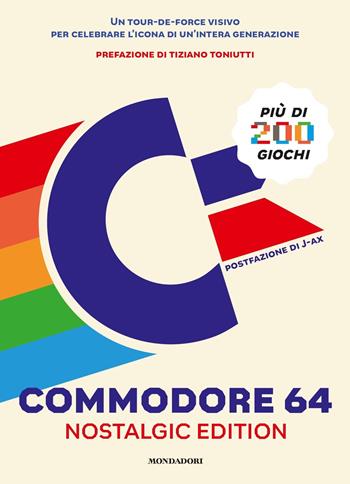 Commodore 64. Nostalgic edition. Ediz. illustrata - Bitmap Books - Libro Mondadori 2017, Oscar draghi | Libraccio.it
