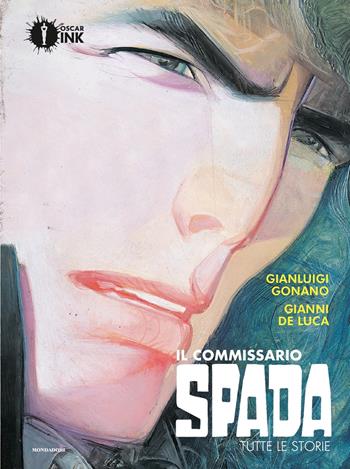 Il commissario Spada. Tutte le storie. Ediz. integrale - Luigi Gonano, Gianni De Luca - Libro Mondadori 2017, Oscar Ink | Libraccio.it