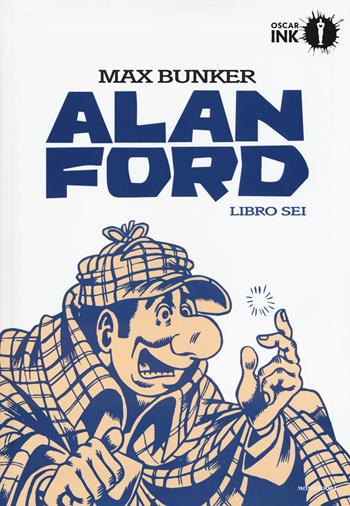 Alan Ford. Libro sei - Max Bunker, Magnus - Libro Mondadori 2019, Oscar Ink | Libraccio.it