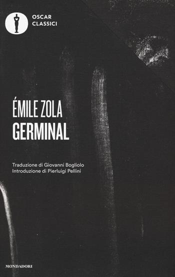 Germinal - Émile Zola - Libro Mondadori 2017, Oscar classici | Libraccio.it