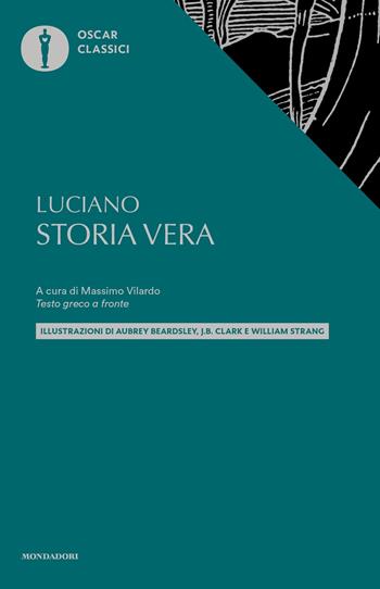 Storia vera. Testo greco a fronte - Luciano di Samosata - Libro Mondadori 2017, Oscar classici | Libraccio.it