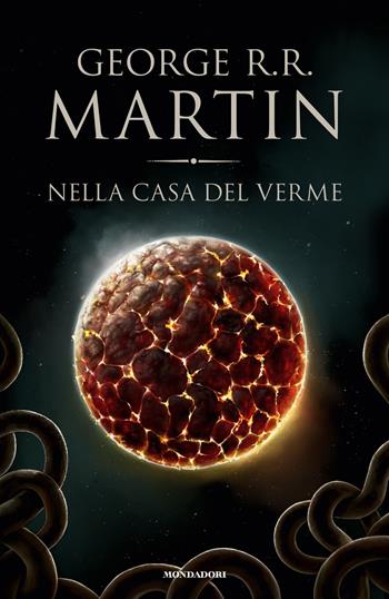 Nella casa del verme - George R. R. Martin - Libro Mondadori 2017, Omnibus | Libraccio.it