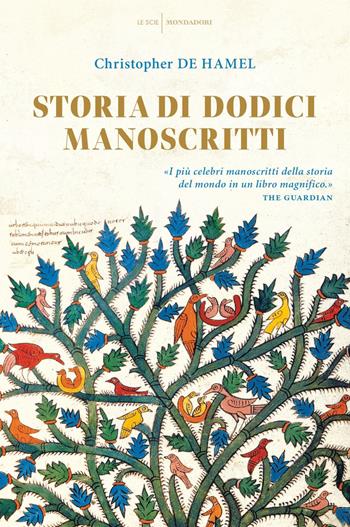 Storia di dodici manoscritti. Ediz. a colori - Christopher De Hamel - Libro Mondadori 2017, Le scie. Nuova serie stranieri | Libraccio.it