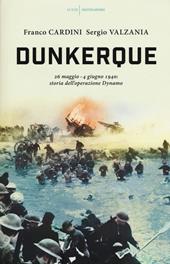 Dunkerque. 26 maggio-4 giugno 1940: storia dell'operazione Dynamo