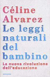 Le leggi naturali del bambino. La nuova rivoluzione dell'educazione