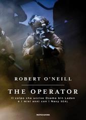 operator. Il colpo che uccise Osama bin Laden e i miei anni con i Navy SEAL