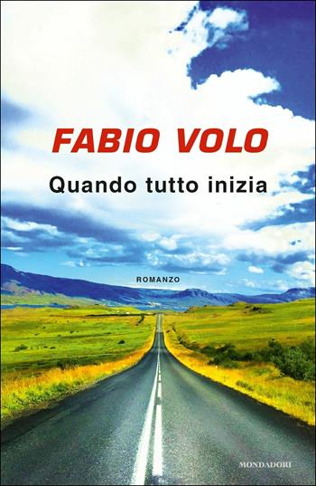 Quando tutto inizia - Fabio Volo - Libro Mondadori 2017, Arcobaleno | Libraccio.it