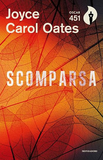 Scomparsa - Joyce Carol Oates - Libro Mondadori 2017, Oscar 451 | Libraccio.it