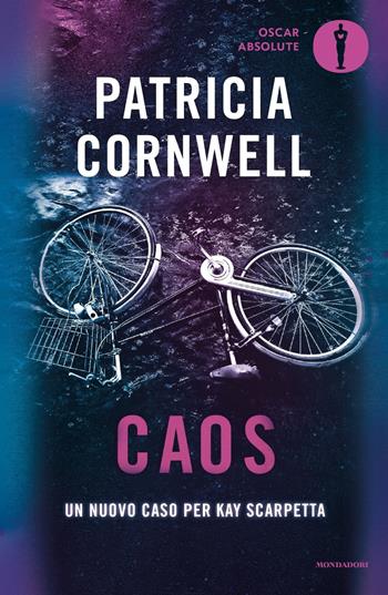 Caos. Un nuovo caso per Kay Scarpetta - Patricia D. Cornwell - Libro Mondadori 2017, Oscar absolute | Libraccio.it