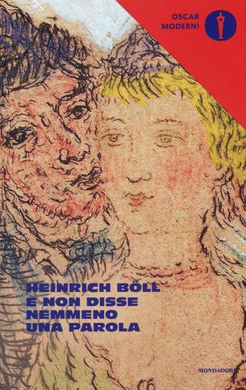 E non disse nemmeno una parola - Heinrich Böll - Libro Mondadori 2017, Oscar moderni | Libraccio.it