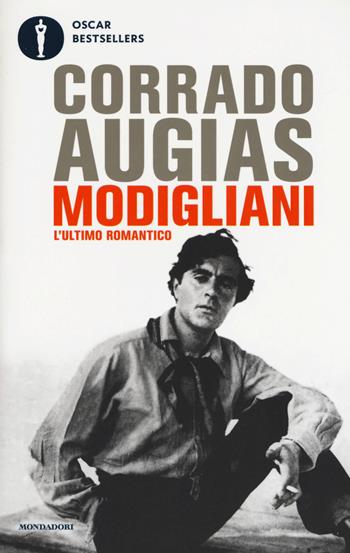 Modigliani, l'ultimo romantico - Corrado Augias - Libro Mondadori 2017, Oscar bestsellers | Libraccio.it