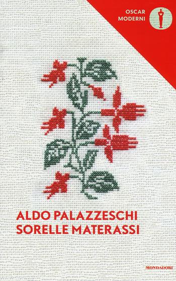 Le sorelle Materassi - Aldo Palazzeschi - Libro Mondadori 2017, Oscar moderni | Libraccio.it