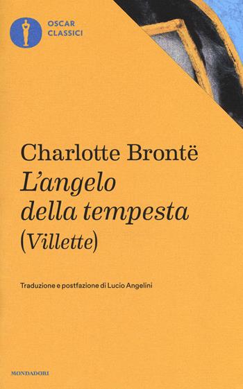 L' angelo della tempesta (Villette) - Charlotte Brontë - Libro Mondadori 2017, Oscar classici | Libraccio.it