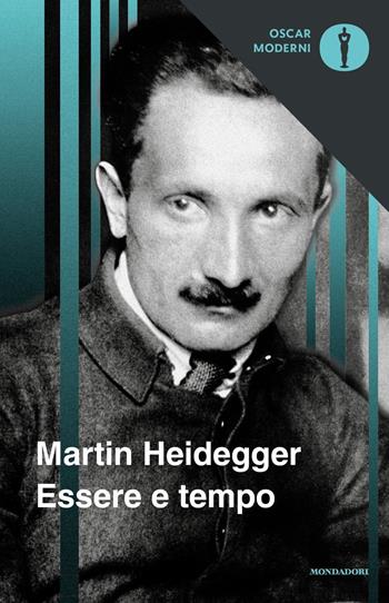 Essere e tempo - Martin Heidegger - Libro Mondadori 2017, Oscar moderni | Libraccio.it