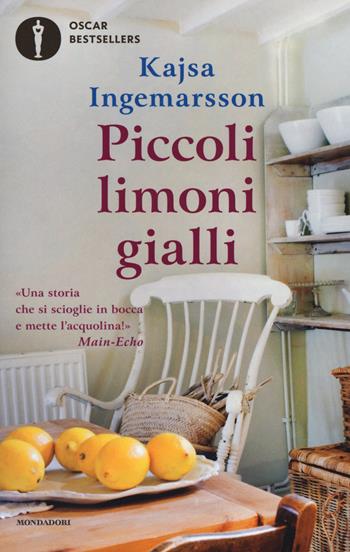 Piccoli limoni gialli - Kajsa Ingemarsson - Libro Mondadori 2017, Oscar bestsellers | Libraccio.it