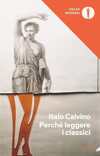 Perché leggere i classici - Italo Calvino - Libro Mondadori 2017, Oscar moderni | Libraccio.it