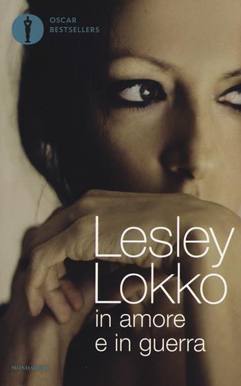 In amore e in guerra - Lesley Lokko - Libro Mondadori 2017, Oscar bestsellers | Libraccio.it