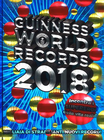 Guinness World Records 2018  - Libro Mondadori 2017, Arcobaleno | Libraccio.it