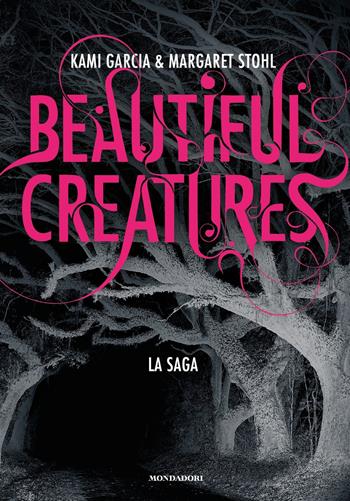 Beautiful creatures. La saga - Kami Garcia, Margaret Stohl - Libro Mondadori 2017, Oscar draghi | Libraccio.it
