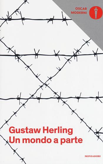 Un mondo a parte - Gustaw Herling - Libro Mondadori 2017, Oscar moderni | Libraccio.it