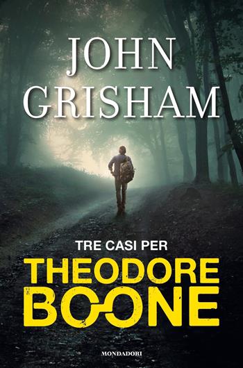 Tre casi per Theodore Boone - John Grisham - Libro Mondadori 2018, I Grandi | Libraccio.it