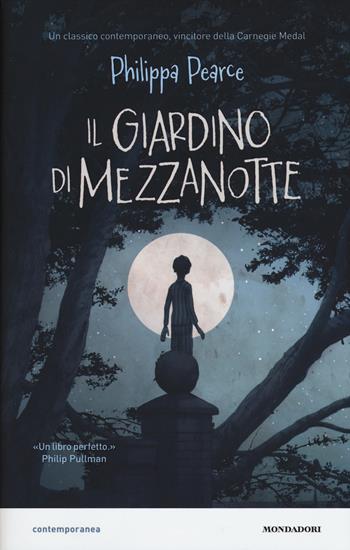 Il giardino di mezzanotte - Philippa Pearce - Libro Mondadori 2018, Contemporanea | Libraccio.it