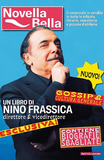 Novella bella - Nino Frassica - Libro Mondadori 2018, Biblioteca umoristica Mondadori | Libraccio.it