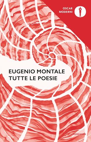 Tutte le poesie - Eugenio Montale - Libro Mondadori 2018, Oscar moderni | Libraccio.it
