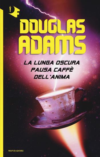 La lunga oscura pausa caffè dell'anima - Douglas Adams - Libro Mondadori 2017, Oscar fantastica | Libraccio.it
