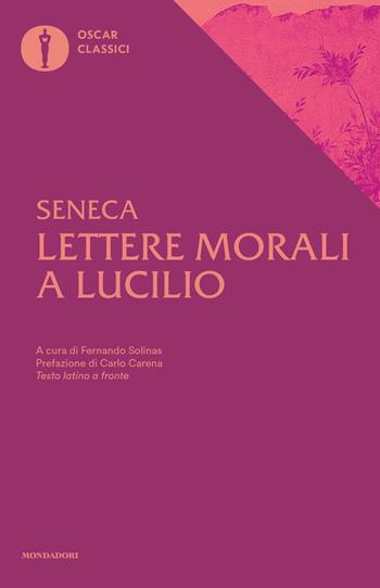Lettere morali a Lucilio - Lucio Anneo Seneca - Libro Mondadori 2018, Oscar classici | Libraccio.it