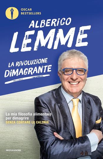 La rivoluzione dimagrante - Alberico Lemme - Libro Mondadori 2018, Oscar bestsellers | Libraccio.it