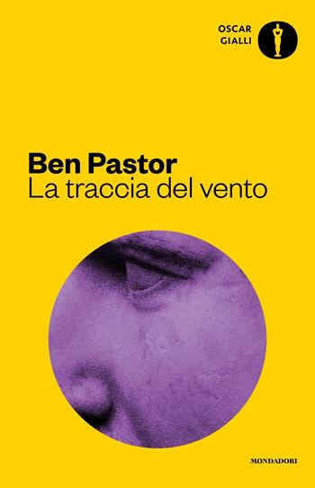 La traccia del vento - Ben Pastor - Libro Mondadori 2018, Oscar gialli | Libraccio.it
