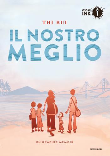 Il nostro meglio - Bui Thi - Libro Mondadori 2018, Oscar Ink | Libraccio.it