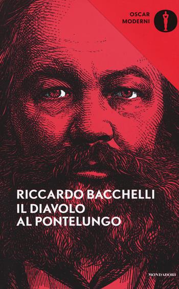 Il diavolo al Pontelungo - Riccardo Bacchelli - Libro Mondadori 2018, Oscar moderni | Libraccio.it