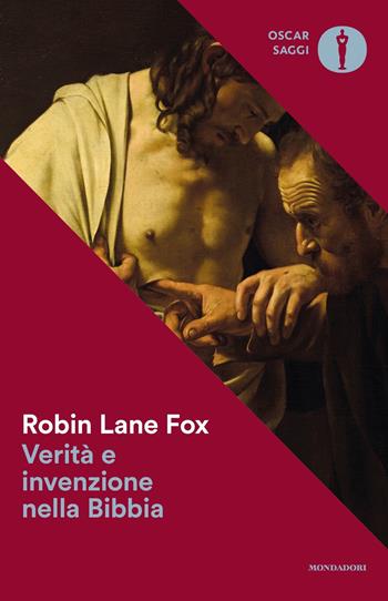 Verità e invenzione nella Bibbia - Robin Lane Fox - Libro Mondadori 2018, Oscar saggi | Libraccio.it
