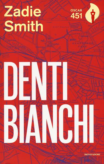 Denti bianchi - Zadie Smith - Libro Mondadori 2017, Oscar 451 | Libraccio.it