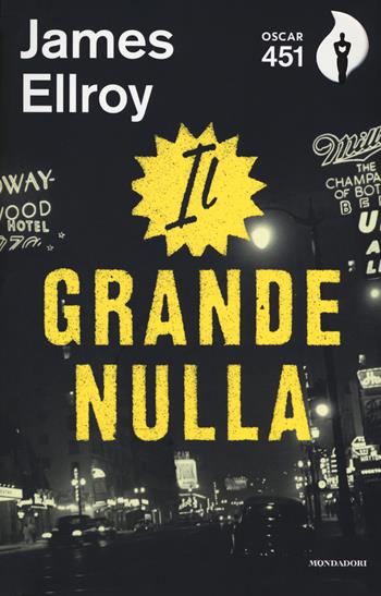 Il grande nulla. Con Segnalibro - James Ellroy - Libro Mondadori 2017, Oscar 451 | Libraccio.it