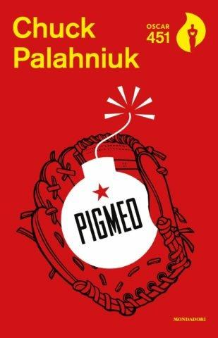 Pigmeo - Chuck Palahniuk - Libro Mondadori 2017, Oscar 451 | Libraccio.it