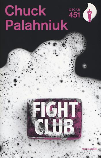 Fight club - Chuck Palahniuk - Libro Mondadori 2017, Oscar 451 | Libraccio.it