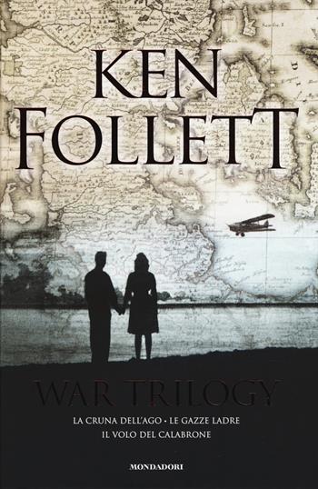 War trilogy: La cruna dell'ago-Le gazze ladre-Il volo del calabrone - Ken Follett - Libro Mondadori 2017, Oscar draghi | Libraccio.it
