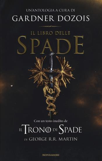 Il libro delle spade  - Libro Mondadori 2018, Omnibus | Libraccio.it