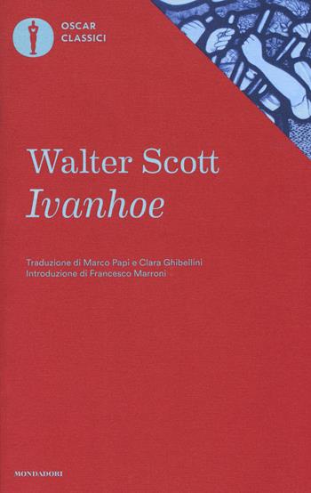 Ivanhoe - Walter Scott - Libro Mondadori 2017, Oscar classici | Libraccio.it