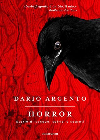 Horror. Storie di sangue, spiriti e segreti - Dario Argento - Libro Mondadori 2018, Soggettive | Libraccio.it