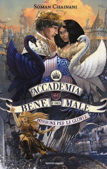 Missione per la gloria. L'accademia del bene e del male. Vol. 4 - Soman Chainani - Libro Mondadori 2018, I Grandi | Libraccio.it